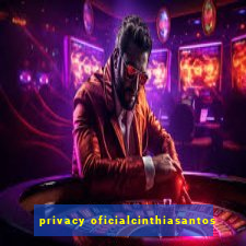 privacy oficialcinthiasantos